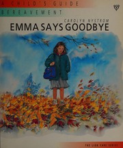 Cover of: Emma says goodbye: achild's guide: bereavement