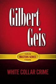 Cover of: White-Collar and Corporate Crime (Geis Master Series in Criminology) by Gilbert Geis