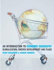 Introduction to economic geography : globalization, uneven development and place