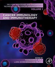 Cover of: Cancer Immunology and Immunotherapy : Volume 1: Delivery Strategies and Engineering Technologies in Cancer Immunotherapy