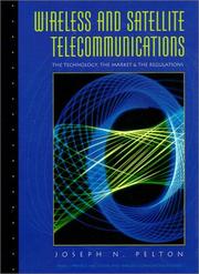 Wireless and satellite telecommunications : the technology, the market & the regulations