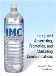 Integrated advertising, promotion, and marketing communications by Kenneth E. Clow