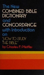 Cover of: New Combined Bible Dictionary and concordance: [with introduction on "How to study the Bible"]