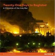 Twenty-one days to Baghdad : a chronicle of the Iraq War