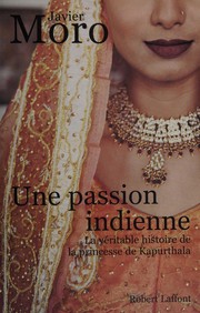 Une passion indienne by Javier Moro