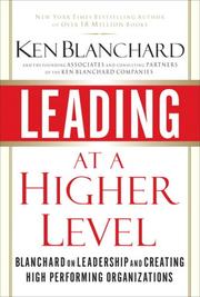 Cover of: Leading at a Higher Level: Blanchard on Leadership and Creating High Performing Organizations