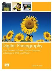 Cover of: Digital photography: from camera to printer, print to computer, videotape to DVD, and more!