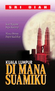 Cover of: Kuala Lumpur Di Mana Suamiku