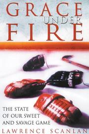 Cover of: Grace Under Fire: The State of Our Sweet and Savage Game