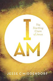 Cover of: I Am: The Startling Claim of Jesus