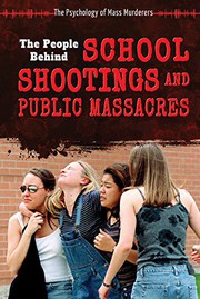 Cover of: The People Behind School Shootings and Public Massacres