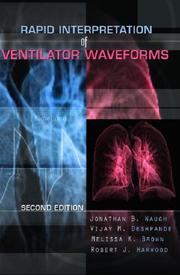 Rapid interpretation of ventilator waveforms by Jonathan B. Waugh, Vijay M. Deshpande, Melissa K. Brown, Robert Harwood