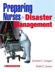 Preparing Nurses for Disaster Management by Joanne C. Langan, Dotti C. James