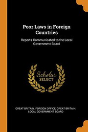 Cover of: Poor Laws in Foreign Countries: Reports Communicated to the Local Government Board