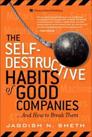 The self-destructive habits of good companies : and how to break them