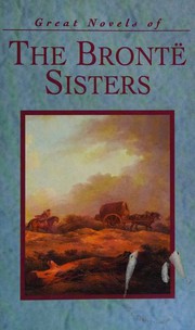 Cover of: Great Novels of the Brontë sisters by Charlotte Brontë