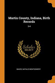 Cover of: Martin County, Indiana, Birth Records by Natalie Montgomery Baker