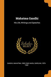 Cover of: Mahatma Gandhi: His Life, Writings and Speeches