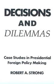 Cover of: Decisions and Dilemmas: Case Studies In Presidential Foreign Policy Making