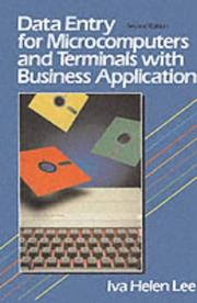 Data entry for microcomputers and terminals, with business applications by Iva Helen Lee