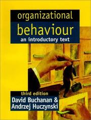 Organizational behaviour by David A. Buchanan, Andrzej Huczynski