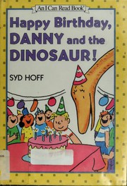 Cover of: Happy birthday, Danny and the dinosaur! by Syd Hoff