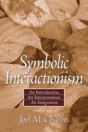 Symbolic interactionism : an introduction, an interpretation, an integration