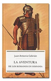 Cover of: La aventura de los romanos en Hispania by Juan Antonio Cebrián