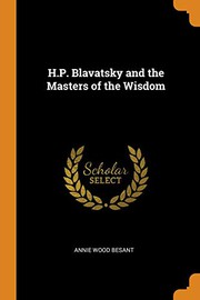 Cover of: H.P. Blavatsky and the Masters of the Wisdom by Annie Wood Besant