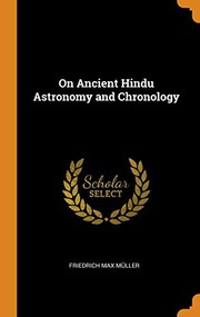 Cover of: On Ancient Hindu Astronomy and Chronology by F. Max Müller