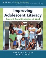 Improving adolescent literacy by Douglas B. Fisher, Nancy Frey