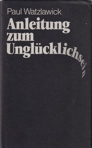 Cover of: Anleitung zum Unglücklichsein by 