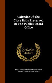 Cover of: Calendar Of The Close Rolls Preserved In The Public Record Office