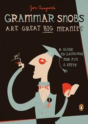 Cover of: Grammar snobs are great big meanies: a guide to language for fun and spite