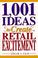 Cover of: 1,001 ideas to create retail excitement