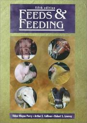 Feeds & feeding by Tilden Wayne Perry, Arthur E. Cullison, Robert S. Lowrey