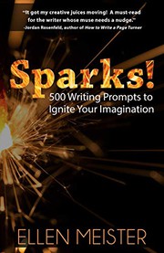 Cover of: Sparks!: 500 Writing Prompts to Ignite Your Imagination