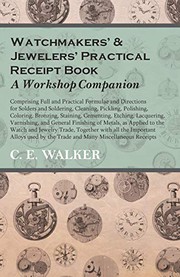 Cover of: Watchmakers' and Jewelers' Practical Receipt Book A Workshop Companion