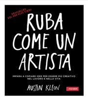 Cover of: Ruba come un artista: Impara a copiare idee per essere più creativo nel lavoro e nella vita