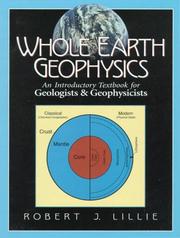 Whole Earth Geophysics by Robert J. Lillie