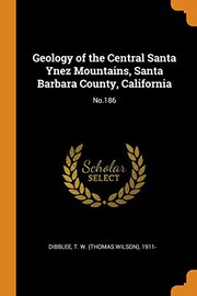 Cover of: Geology of the Central Santa Ynez Mountains, Santa Barbara County, California: No.186