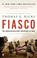 Cover of: Fiasco