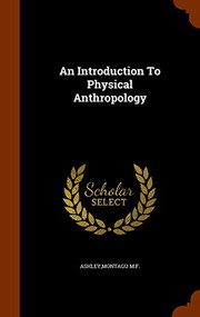 Cover of: An Introduction To Physical Anthropology