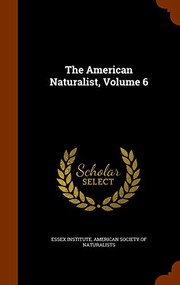 Cover of: The American Naturalist, Volume 6