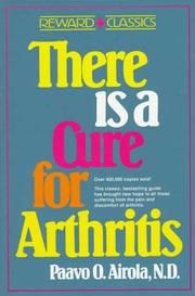 There is a Cure for Arthritis by Paavo O. Airola
