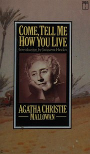 Cover of: Come, tell me how you live by Agatha Christie