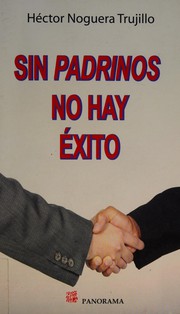 Cover of: Sin padrinos no hay éxito