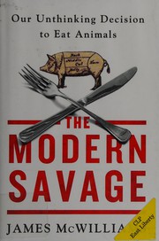Cover of: The modern savage: our unthinking decision to eat animals