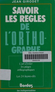 Cover of: Savoir les règles de l'orthographie.