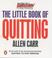 Cover of: The Little Book of Quitting